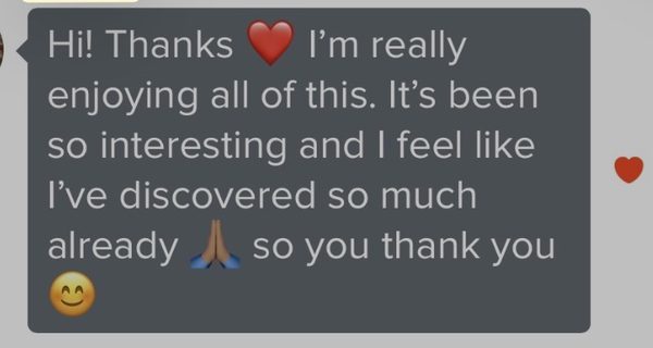 A message on a phone: Hi! Thanks. I'm really enjoying all of this. It's been so interesting and I feel like I've discovered so much already, so you thank you.