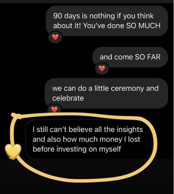 A message on a tablet: 90 days is nothing if you think about it. You've done so much and come so far. I still can't believe all the insights, and also how much money I lost before investing on myself.