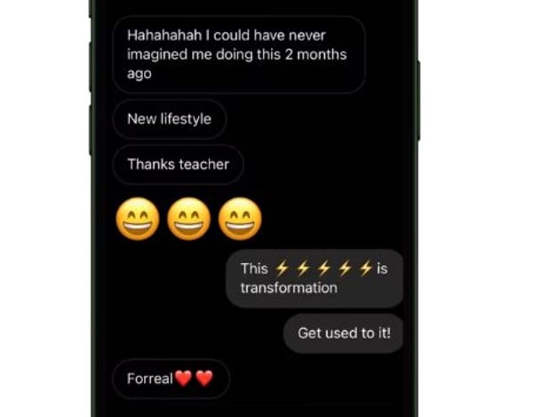 Messages on a phone: Hahahahah I could have never imagined me doing this 2 months ago. New lifestyle. Thanks teacher.